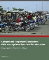 Comprendre l’importance croissante de la motocyclette dans les villes africaines : Une perspective d'économie politique